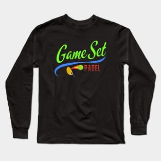 Game Set Padel-Typography Padel Tennis Lover Gift Long Sleeve T-Shirt